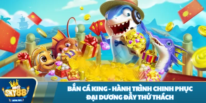 Bắn cá King